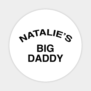 NATALIE’S BIG DADDY Magnet